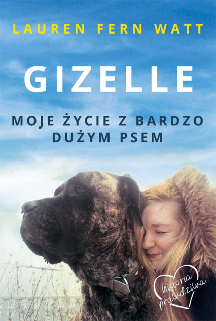 Gizelle Moje życie z bardzo dużym psem - Watt Lauren Fern | okładka