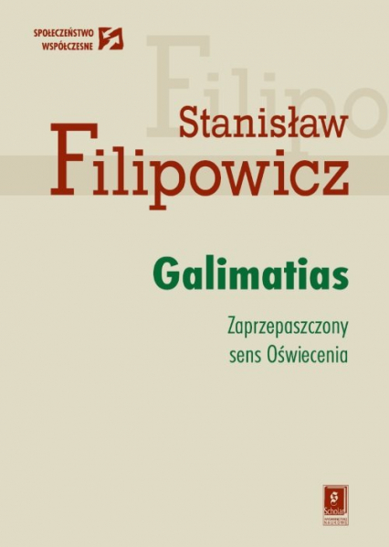 Galimatias Zaprzepaszczony sens Oświecenia - Stanisław Filipowicz | okładka