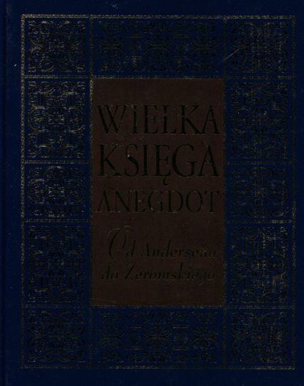 Wielka księga anegdot Od Andersena do Żeromskiego - Przemysław Słowiński | okładka