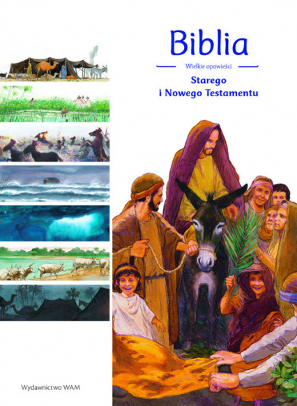 Biblia Wielkie opowieści Starego i Nowego testamentu - Brossier François, Laurent Blandine, Marchon Benoit | okładka