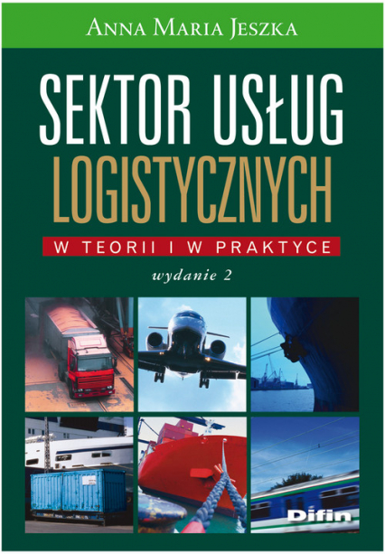 Sektor usług logistycznych W teorii i w praktyce - Jeszka Anna Maria | okładka