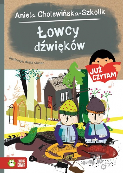 Już czytam Łowcy dźwięków - Aniela Cholewińska-Szkolik | okładka
