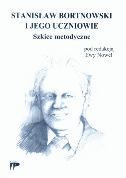 Stanisław Bortnowski i jego uczniowie Szkice metodyczne -  | okładka