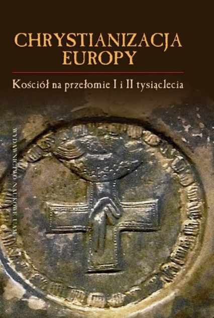 Chrystianizacja Europy, Kościół na przełomie I i II tysiąclecia - Jerzy Strzelczyk (red.) | okładka