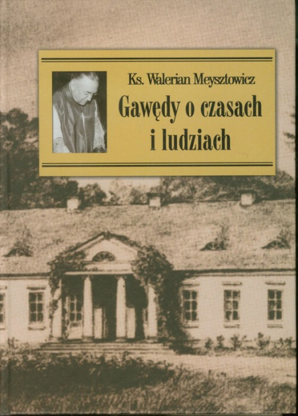 Gawędy o czasach i ludziach nowe - Walerian Meysztowicz | okładka