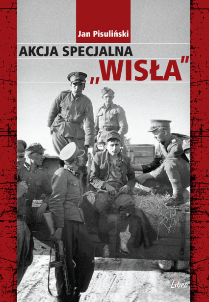 Akcja specjalna "Wisła" - Jan Pisuliński | okładka