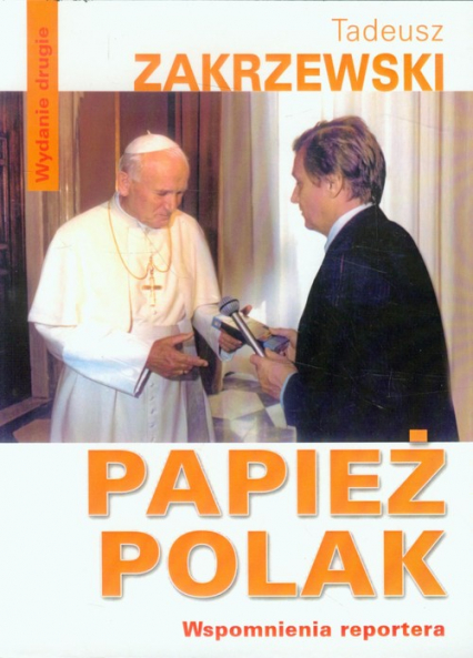 Papież Polak Wspomnienia reportera - Tadeusz Zakrzewski | okładka
