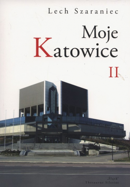 Moje Katowice II - Lech Szaraniec | okładka