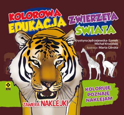 Kolorowa edukacja Zwierzęta świata Naklejka - Jędrzejewska-Szmek Krystyna, Kryciński Michał | okładka
