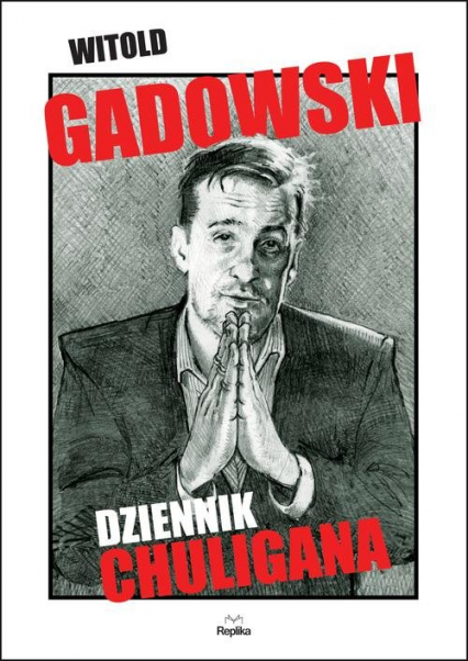 Dziennik chuligana - Witold Gadowski | okładka