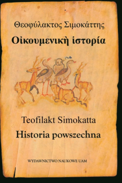 Teofilakt Simokatta Historia powszechna - Kotłowska Anna, Różycki Łukasz | okładka