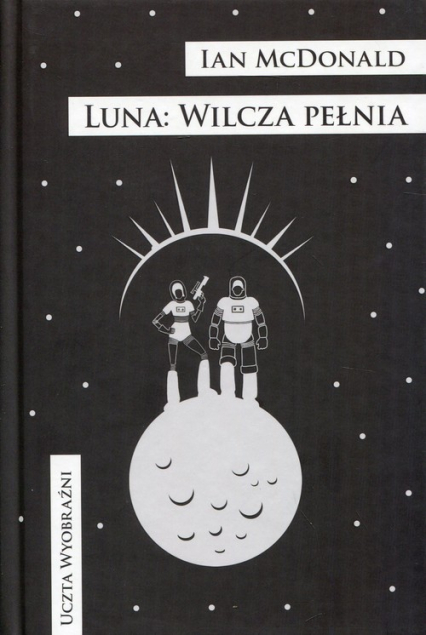 Luna Wilcza pełnia - Ian McDonald | okładka