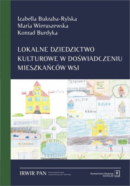 Lokalne dziedzictwo kulturowe w doświadczeniu mieszkańców wsi - Burdyka Konrad, Wieruszewska Maria | okładka