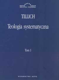 Teologia systematyczna Tom 1 - Paul Tillich | okładka