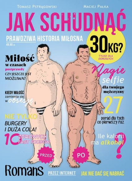 Jak schudnąć 30 kg? Prawdziwa historia miłosna - Maciej Pałka, Pstrągowski Tomasz | okładka