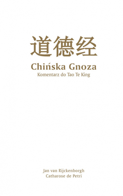 Chińska gnoza Komentarz do Tao Te King - Rijckenborgh van Jan, de Petri Catharose | okładka