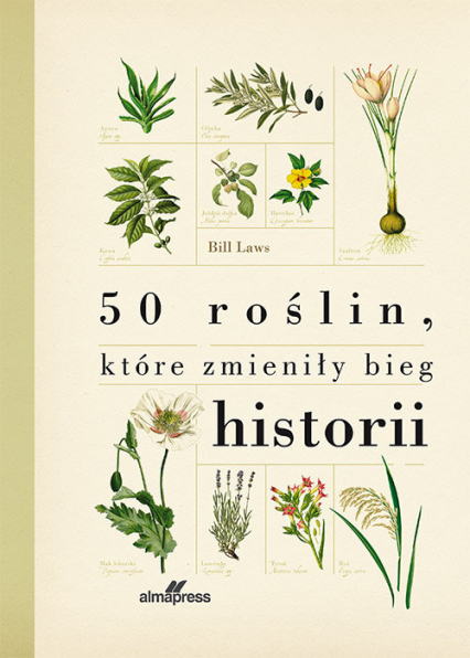 50 roślin które zmieniły bieg historii - Bill Laws | okładka