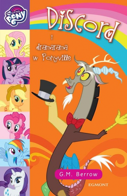 My Little Pony Discord i dramarama W Ponyville - Berrow G. M. | okładka