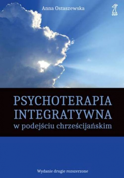 Psychoterapia integratywna w podejściu chrześcijańskim - Anna Ostaszewska | okładka