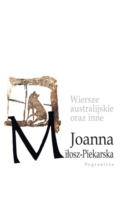 Wiersze australijskie oraz inne - Joanna Miłosz-Piekarska | okładka