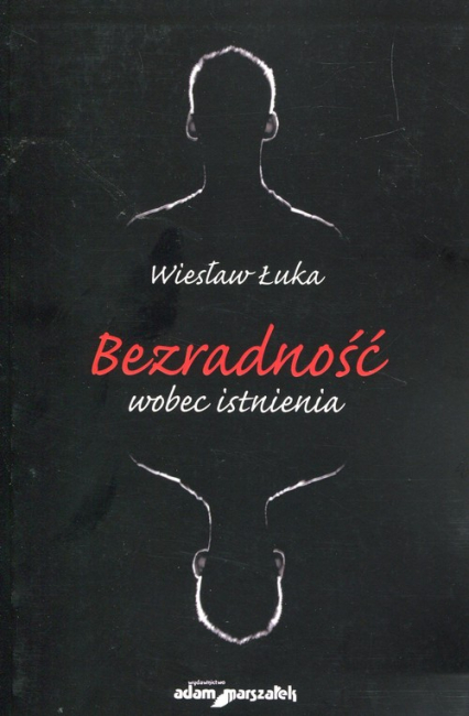 Bezradność wobec istnienia - Wiesław Łuka | okładka