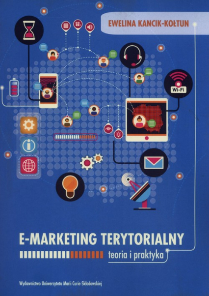 E-marketing terytorialny Teoria i praktyka - Ewelina Kancik-Kołtun | okładka