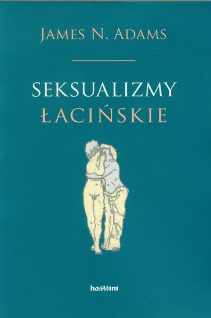 Seksualizmy łacińskie - Adams James N. | okładka