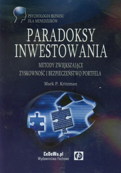 Paradoksy inwestowania Metody zwiększające zyskowność i bezpieczeństwo portfela - Kritzman Mark P. | okładka