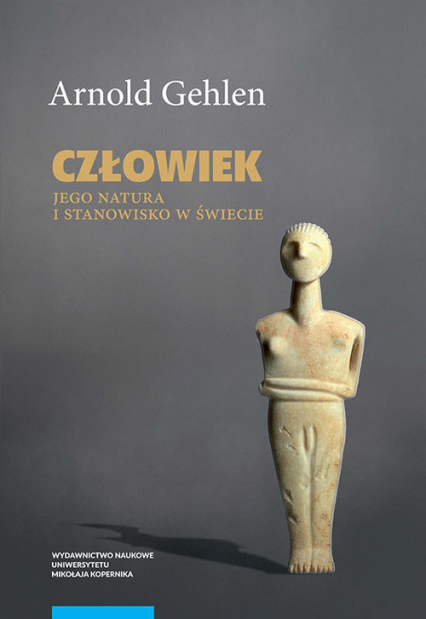 Człowiek Jego natura i środowisko w świecie - Arnold Gehlen | okładka