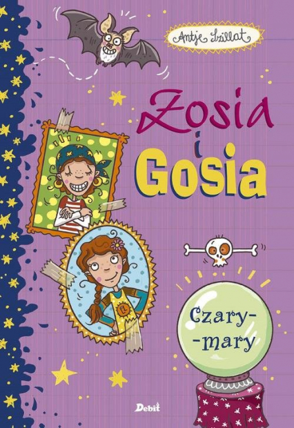 Zosia i Gosia Czary-mary - Antje Szillat | okładka