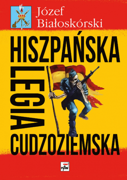 Hiszpańska Legia Cudzoziemska - Józef Białoskórski | okładka