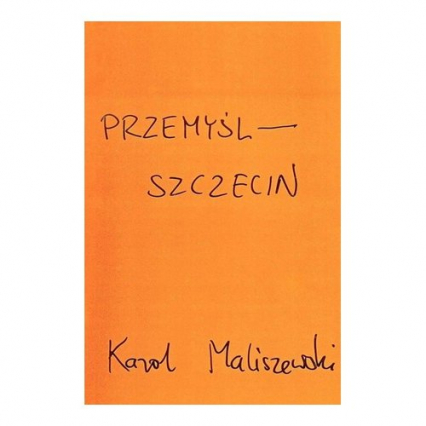 Przemyśl - Szczecin - Karol Maliszewski | okładka