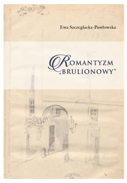 Romantyzm brulionowy - Ewa Szczeglacka-Pawłowska | okładka