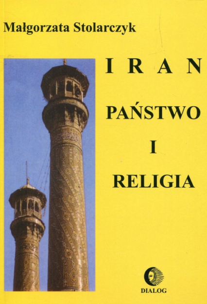 Iran Państwo i religia - Małgorzata Stolarczyk | okładka