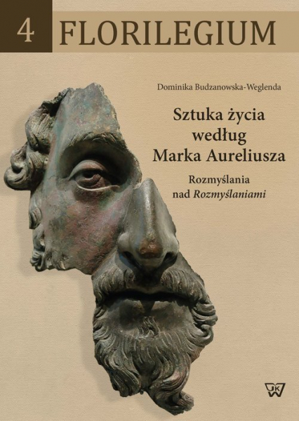 Sztuka życia według Marka Aureliusza Rozmyślania nad Rozmyślaniami - Dominika Budzanowska-Weglenda | okładka