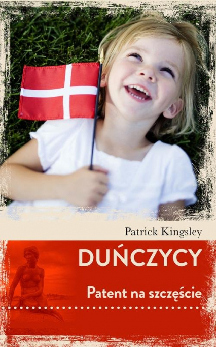 Duńczycy Patent na szczęście - Patrick Kingsley | okładka