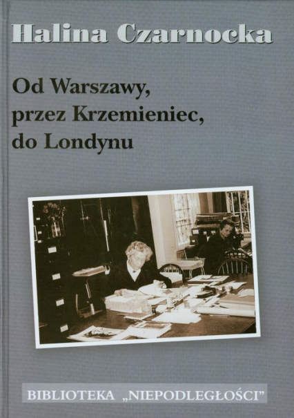 Od Warszawy przez Krzemieniec do Londynu - Halina Czarnocka | okładka