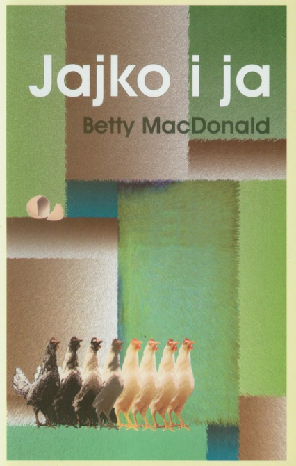 Jajko i ja - Betty MacDonald | okładka
