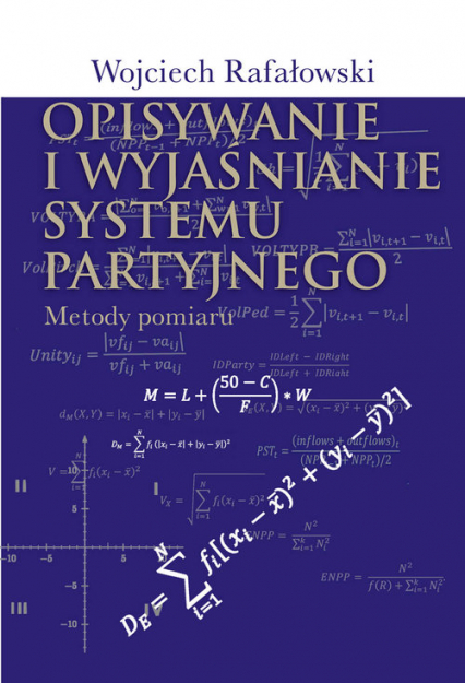 Opisywanie i wyjaśnianie systemu partyjnego Metody pomiaru - Wojciech Rafałowski | okładka