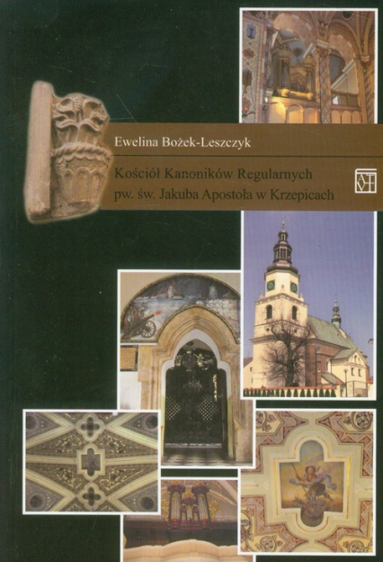 Kościół Kanoników Regularnych pw. św. Jakuba Apostoła w Krzepicach - Ewelina Bożek-Leszczyk | okładka