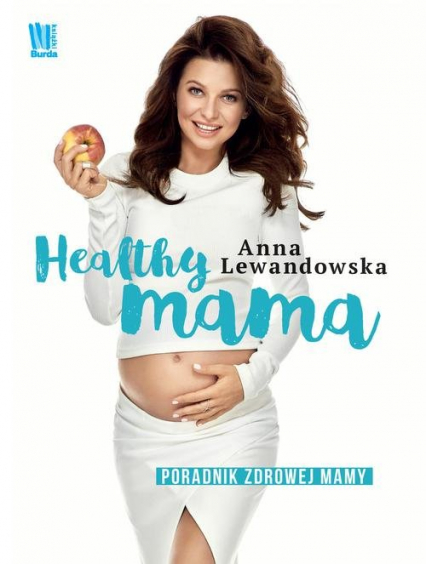 Healthy mama Poradnik zdrowej mamy - Anna Lewandowska | okładka