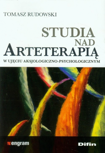Studia nad arteterapią w ujęciu aksjologiczno-psychologicznym - Tomasz Rudowski | okładka