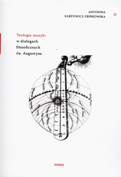 Teologia muzyki w dialogach filozoficznych św. Augustyna - Antonina Karpowicz-Zbińkowska | okładka