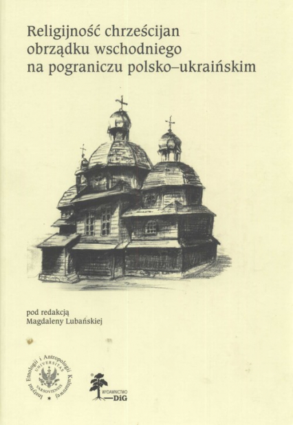 Religijność chrześcijan obrządku wschodniego na pograniczu polsko ukraińskim -  | okładka