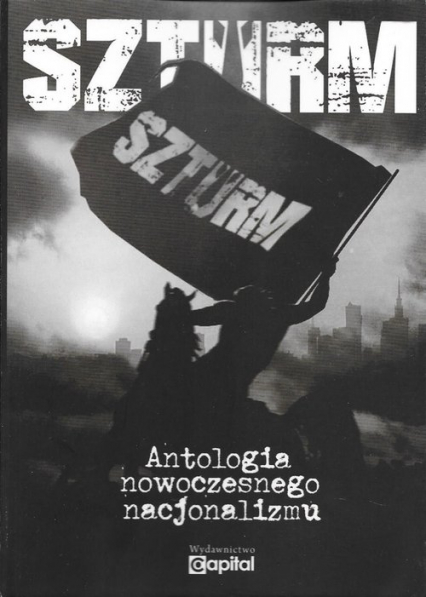 Szturm Antologia nowoczesnego nacjonalizmu - zbiorowa Praca | okładka
