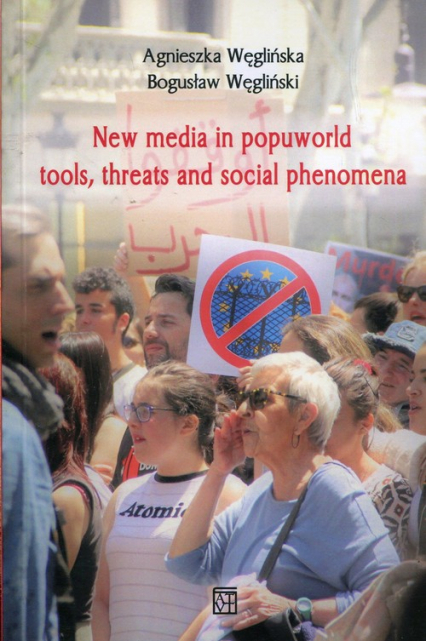 New media in popuworld tools threats and social phenomena - Bogusław Węgliński, Węglińska Agnieszka | okładka