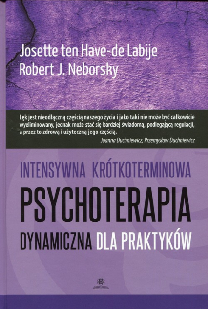 Intensywna krótkoterminowa psychoterapia dynamiczna dla praktyków - Neborsky Robert J., ten Have-de Labije Josette | okładka