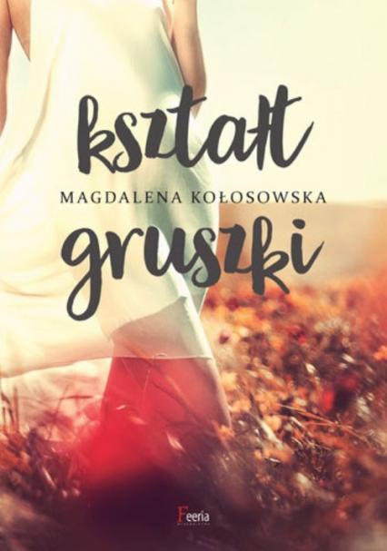 Kształt gruszki - Magdalena Kołosowska | okładka