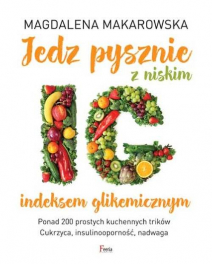 Jedz pysznie z niskim indeksem glikemicznym - Magdalena Makarowska | okładka