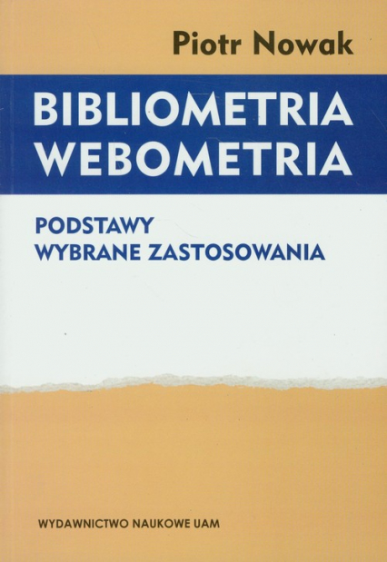 Bibliometria Webometria Podstawy Wybrane zastosowania - Piotr Nowak | okładka